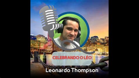 Celebrando Leonardo Thompson Anivers Rio Youtube