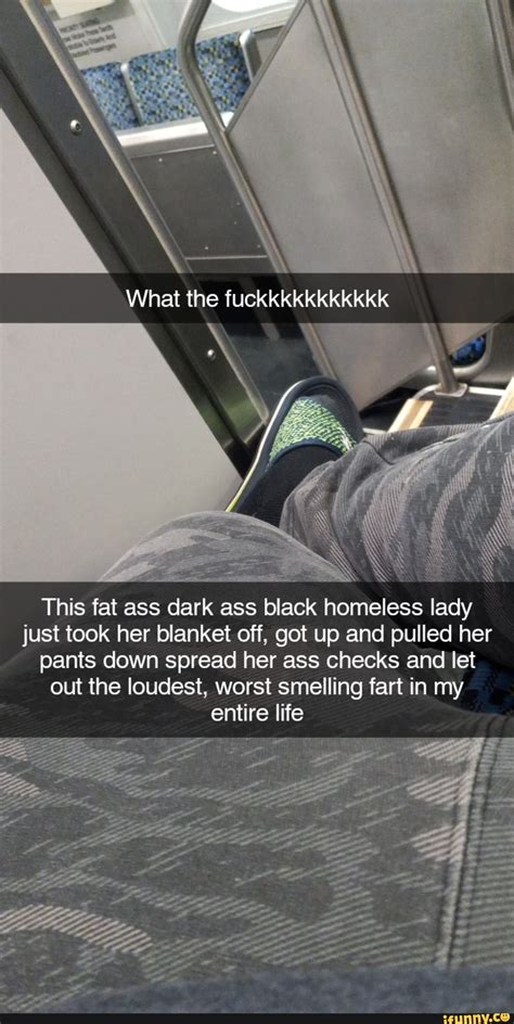 What The Fuckkkkkkkkkkk This Fat Ass Dark Ass Black Homeless Lady Just Took Her Blanket Off Got
