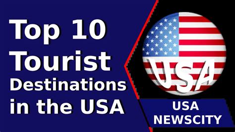 Top 10 Tourist Destinations in the USA - USA Newscity