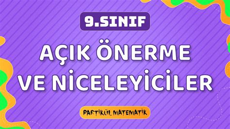 Mantık 4 Açık Önerme ve Niceleyiciler 9 Sınıf Matematik TYT 2023