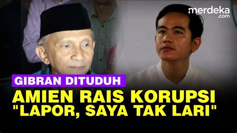 Gibran Santai Dituduh Korupsi Tantang Balik Amien Rais Laporkan Saya