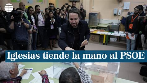 Iglesias Tiende La Mano Al Psoe Tras Votar Youtube