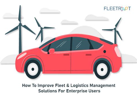 Fleetroot How To Improve Fleet And Logistics Management Solutions For