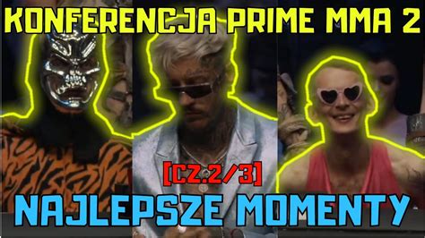 DRUGA KONFERENCJA PRIME MMA 2 NAJLEPSZE MOMENTY CZ 2 3 YouTube