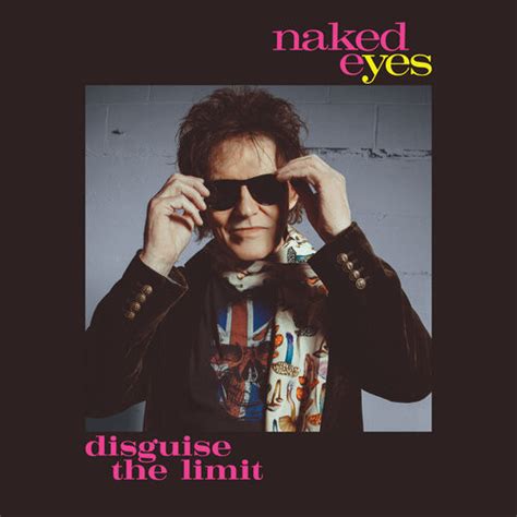 Naked Eyes Disguise The Limit Releases Discogs