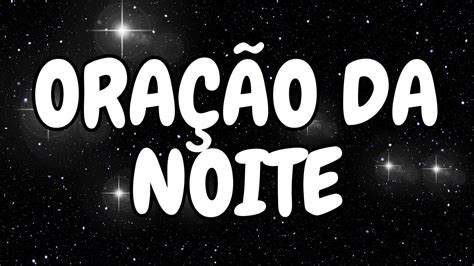 16 12 2023 Poderosa Oração Da Noite A Prece Do Pai Nosso oração