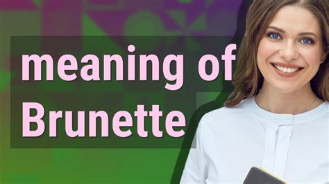 Brunette Meaning Of Brunette YouTube