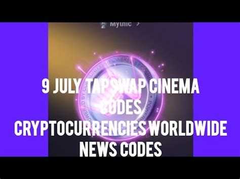 9 JULY TAPSWAP CINEMA MISSION CODES TAPSWAP CRYPTOCURRENCIES