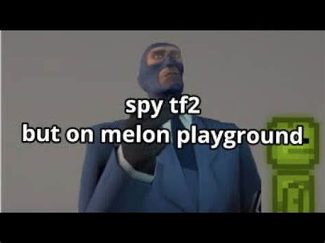 Tf2 Spy Melon Playground Youtube