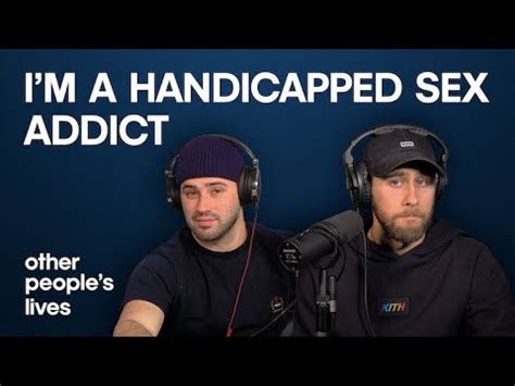 I M A Handicapped Sex Addict YouTube