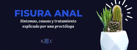 Tratamiento Para Fisura Anal Gu A Completa Y Efectiva Dra Karina Cui As