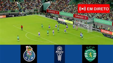 Sporting X Porto Em Direto Ta A Da Liga Meia Final Portugal