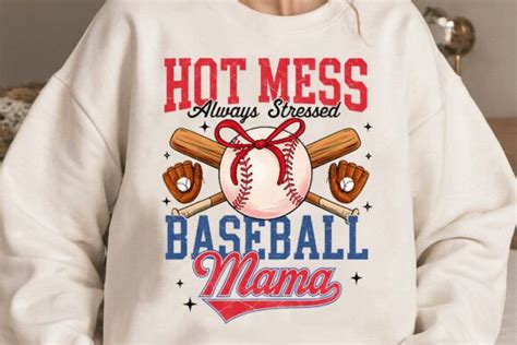 Hot Mess Always Stressed Baseball Mama Graphic By Evolution Graphics Creative Fabrica
