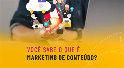 Você Sabe O Que é Marketing De Conteúdo Agência Webgui