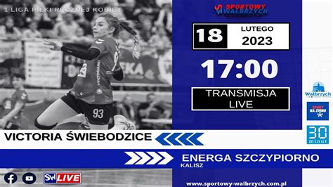 Live Liga Pi Ki R Cznej Kobiet Victoria Wiebodzice Energa