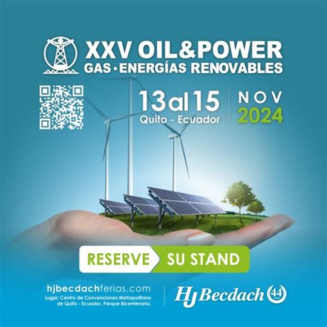 Ecuador Oil Power Gas Y Energ As Renovables Eventos Ecuador