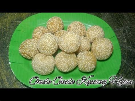 ONDE ONDE KACANG HIJAU KOPONG DAN LEMBUT YouTube