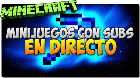 DIRECTO DE MINECRAFT DE HOY MINIJUEGOS CON SUBS Servidores NO