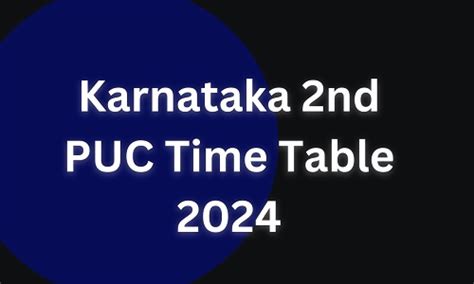 Karnataka Nd Puc Time Table Kseab Karnataka Gov In