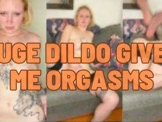 This Huge Dildo Gives Me Full Minutes Of Body Rocking Orgasms Pornhub