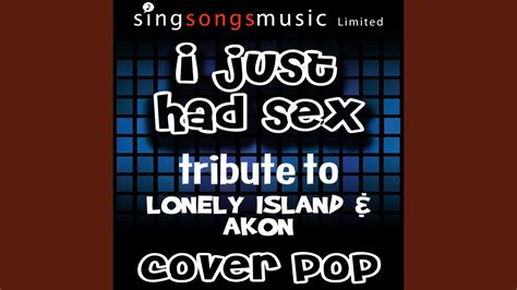 I Just Had Sex Tribute To Lonely Island Akon Youtube