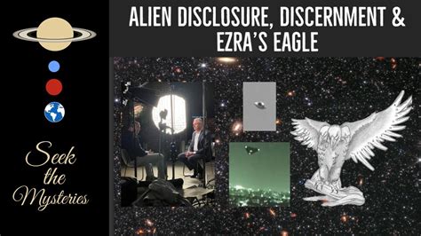 Alien Disclosure Discernment And Ezras Eagle YouTube