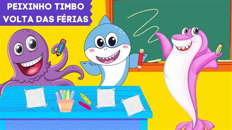 Pechincha Timbó - PEIXINHO TIMBO VOLTA DAS FÉRIAS - História para volta as aulas - YouTube