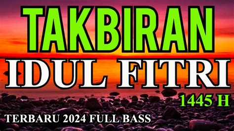 GEMA TAKBIR FULL BASS 2024 NON STOP TAKBIRAN IDUL FITRI 2024 IDUL