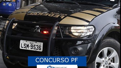 Concurso Pf Polícia Federal Conheça As Atribuições Dos Cargos