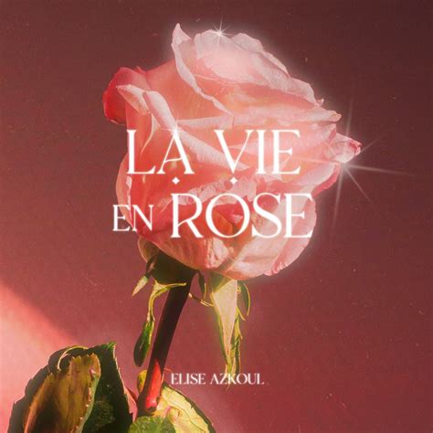 Elise AzkoulのLa Vie En Rose SingleをApple Musicで