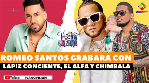 Romeo Santos Grabara Con Lapiz Conciente Chimbala Y El Alfa El Jefe