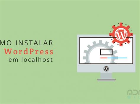 Como Instalar O Wordpress Em Localhost Em Apenas Minutos