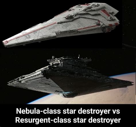 Nebula Class Star Destroyer Vs Resurgent Class Star Destroyer Nebula