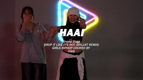 Snoop Dogg Drop It Like It s Hot BRLLNT REMIX ㅣHAAI CHOREOGRAPHYㅣGIRLS HIPHOP CLASS 대구댄스학원