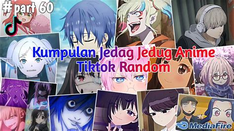 Kumpulan Jedag Jedug Anime Tiktok Random Terbaru Terkeren Youtube