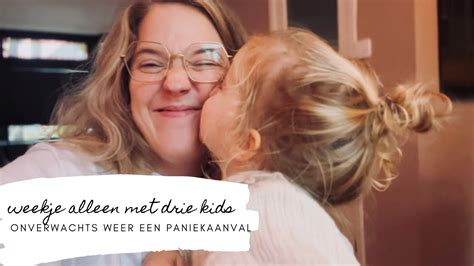 Weekje Alleen Met Drie Kinderen En Onverwachts Een Paniekaanval Sanne