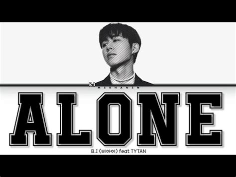 B I 비아이 Alone feat TYTAN Han Rom Eng Color Coded Lyrics YouTube