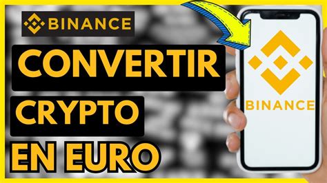 Comment Convertir Ses Crypto En Euro Sur Binance Tr S Facile Youtube