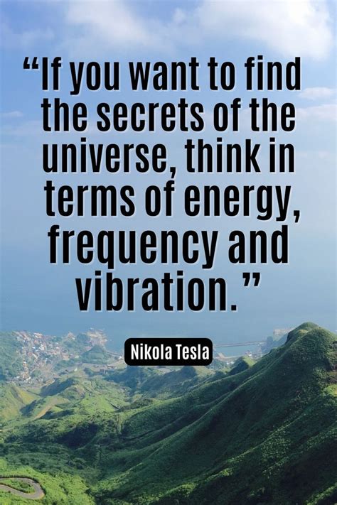 Nikola Teslas Inspiring Quotes On Energy Frequency And Vibration