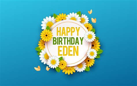 Download Wallpapers Happy Birthday Eden 4k Blue Background With