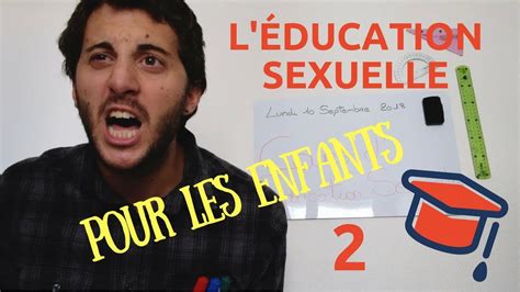 L Éducation Sexuelle enseignée aux Enfants vol 2 YouTube