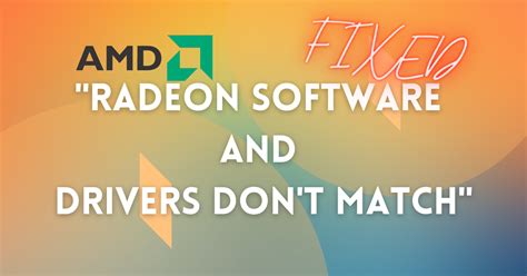 Fixed Radeon Software And Drivers Do Not Match Error