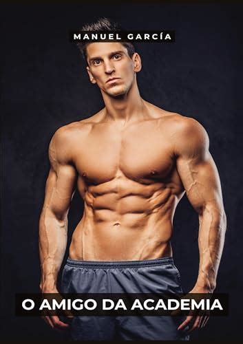 O Amigo da Academia Histórias Eróticas de Sexo Gay Explícito para Adultos Homossexuais em
