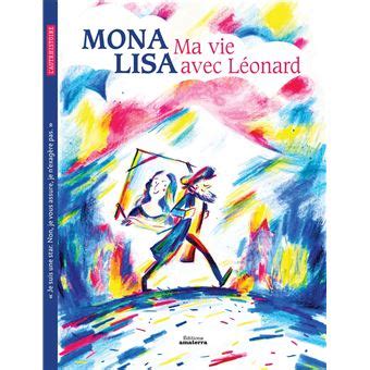 Mona Lisa ma vie avec Léonard cartonné Eva Bensard Pierre