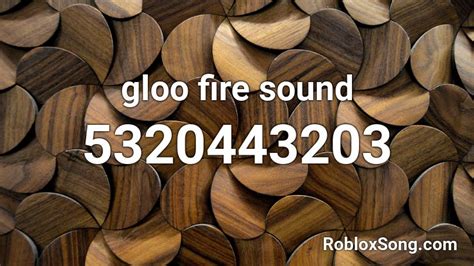 Gloo Fire Sound Roblox Id Roblox Music Codes