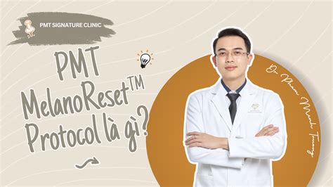 pmt melanoreset protocol khong chi la mot lieu trinh dieu tri nam hien dai