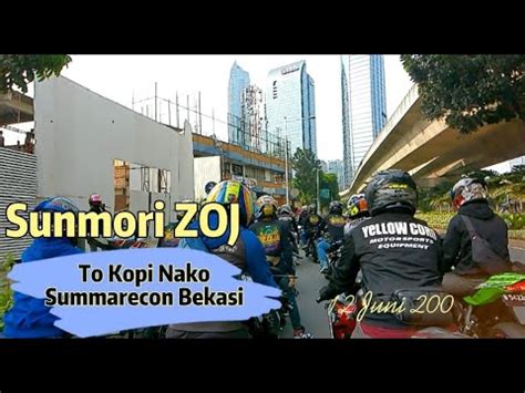 Zx R Zoj Sunmori Ke Kopi Nako Summarecon Bekasi Youtube