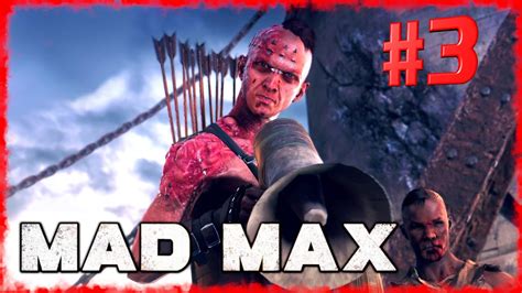 Mad Max (Безумный Макс) прохождение - Часть 3 - YouTube