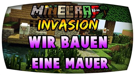 Wir Bauen Eine Mauer Minecraft Invasion Let S Play Minecraft