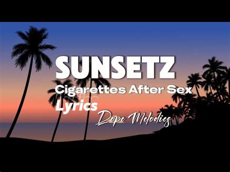Cigarettes After Sex Sunsetz Lyrics YouTube
